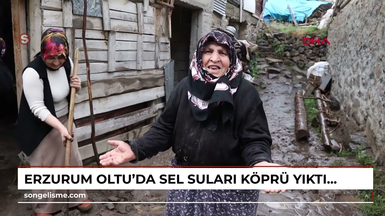 ERZURUM Oltu’da sel suları köprü yıktı, evleri su bastı (VİDEO EKLENDİ)