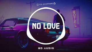 No Love (8D AUDIO) - Shubh