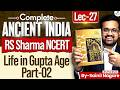 Ancient History from NCERT | Life in Gupta Age | Part 2 | RS Sharma, Lec 27 | StudyIQ IAS