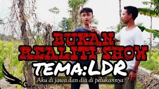 Bukan realiti show #LDR