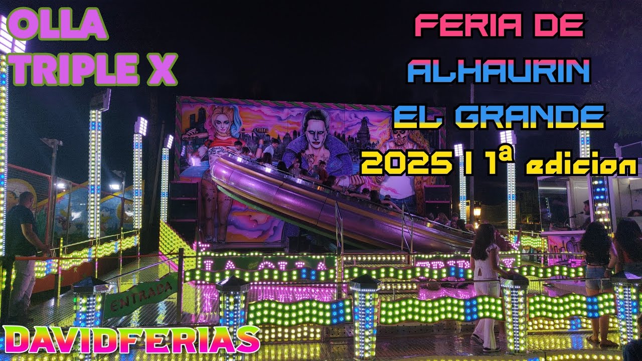 Olla Triple X - Feria de Alhaurín el Grande 2025 |🎡| DavidFerias |🎡|