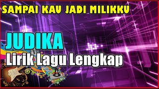 Judika  - Sampai Kau Jadi Milikku | Sampai Kau Jadi Milikku - Judika Lirik Full Tanpa Iklan