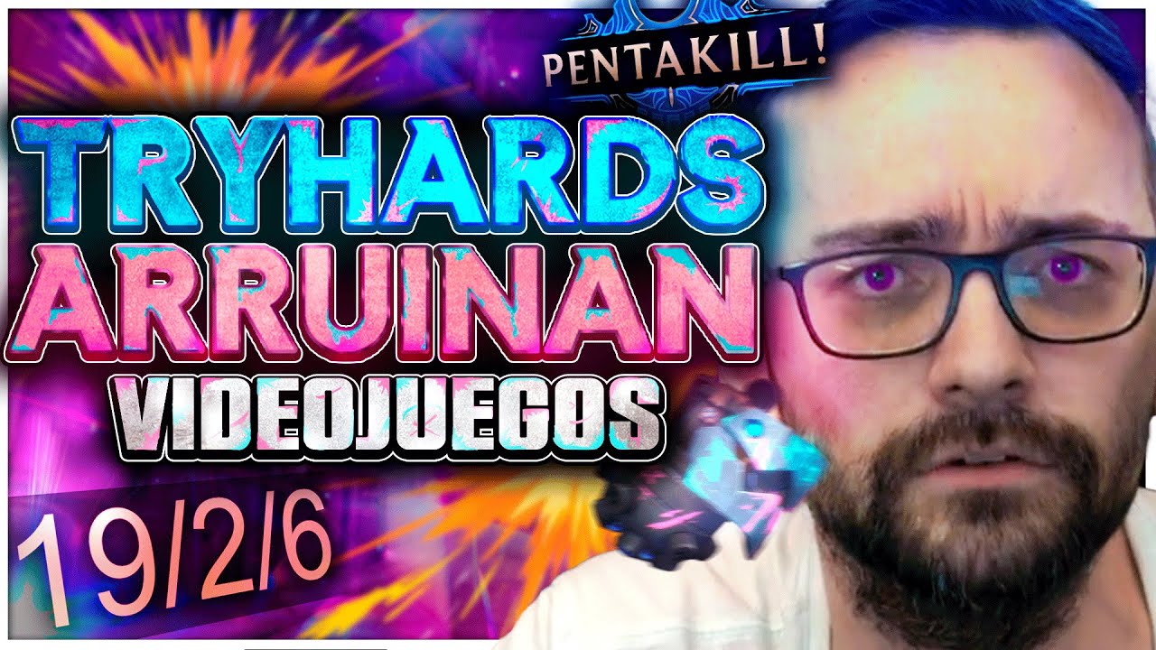 Los TRYHARDS están MATANDO a los VIDEOJUEGOS