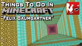 Things to Do In Minecraft - Felix Baumgartner | Rooster Teeth