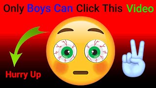 Only Boys Can Click This Video.......(BANNED GIRLS)