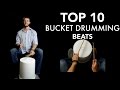 TOP 10 Bucket Drumming Beats of ALL TIME! -Bucketdrumming.net