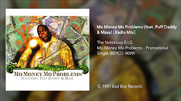 The Notorious B.I.G. - Mo Money Mo Problems (feat. Puff Daddy & Mase) [Radio Mix]