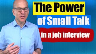 Why SMALL TALK is so important in a job interview by Don Georgevich 7,421 views 8 months ago 3 minutes, 56 seconds