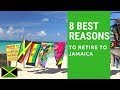 8 Best reasons to retire to Jamaica!  Living in Jamaica!