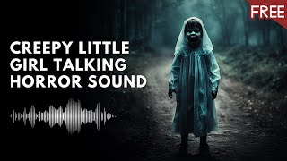 Creepy Little Girl Talking | Scary Horror Sounds (HD) (FREE)