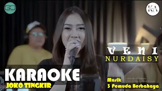 JOKO TINGKIR - COVER 3 PEMUDA BERBAHAYA FT VENI NURDAISY VERSION KARAOKE