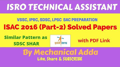 (Part-2) ISRO TECHNICAL ASSISTANT- ISAC 2016- Solved Papers |SDSC SHAR 2018|IPRC|SAC
