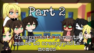 Creepypasta parents react to creepypasta memes ||Gacha Life|| Part 2 Jeff memes