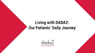 Living with DADA2: Our Patients' Daily Journey