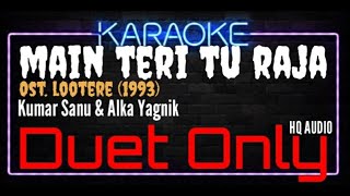 Karaoke Main Teri Rani Tu Raja ( Duet Only ) HQ Audio - Kumar Sanu & Alka Yagnik Ost. Lootere (1993)