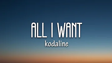 Kodaline - All I Want (Lyrics)