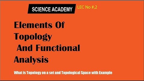 elements of topology and functional analysis with Example,Science academy,