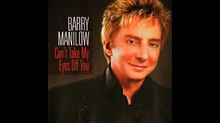 Barry Manilow - Can&#39;t Take My Eyes off You (Extended)
