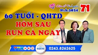 60 tuổi QHTD - Hôm sau RUN cả ngày | Cửa sổ tình yêu 71 | Chuyên gia tâm lý Đinh Đoàn - Thúy Hải