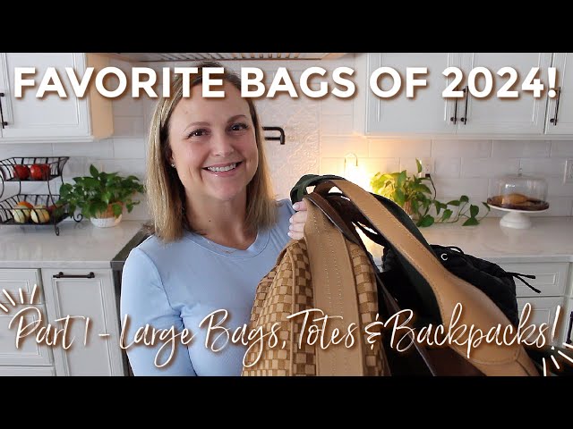 Favorite Bags of 2024! | Part 1 - Large Bags, Totes & Backpacks