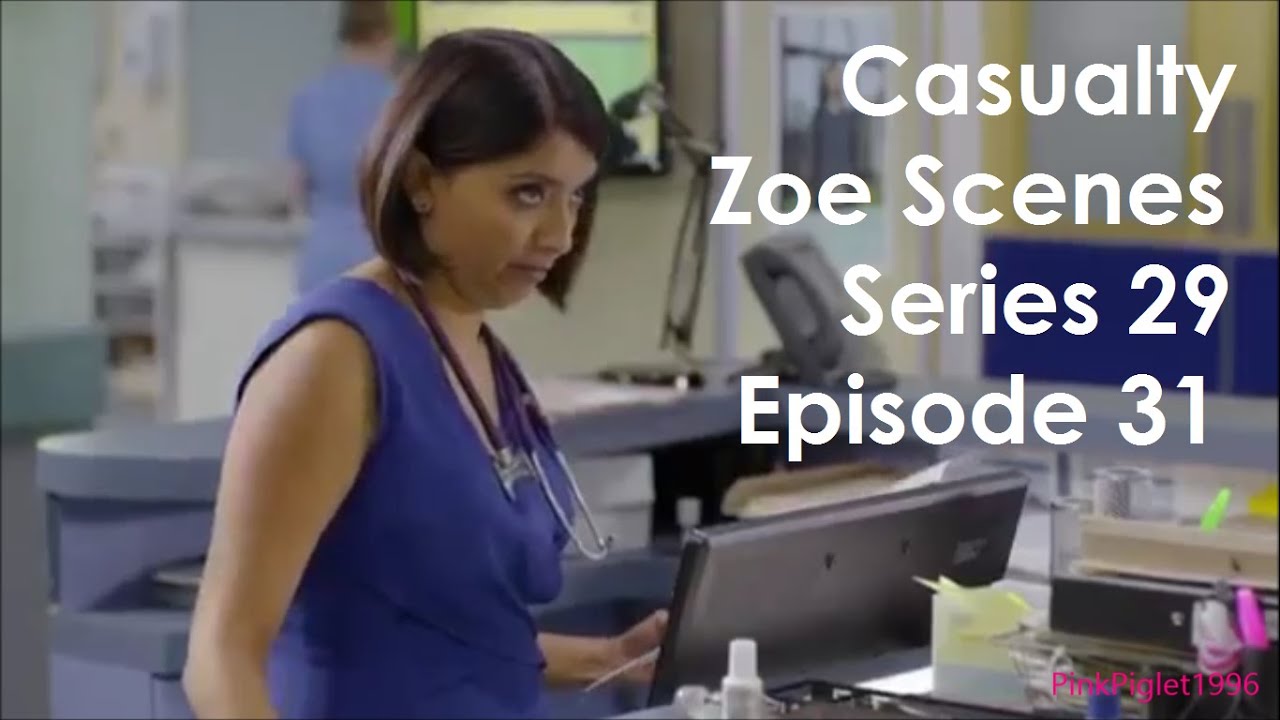 Casualty Zoe Scenes - Series 29 Episode 31 - YouTube