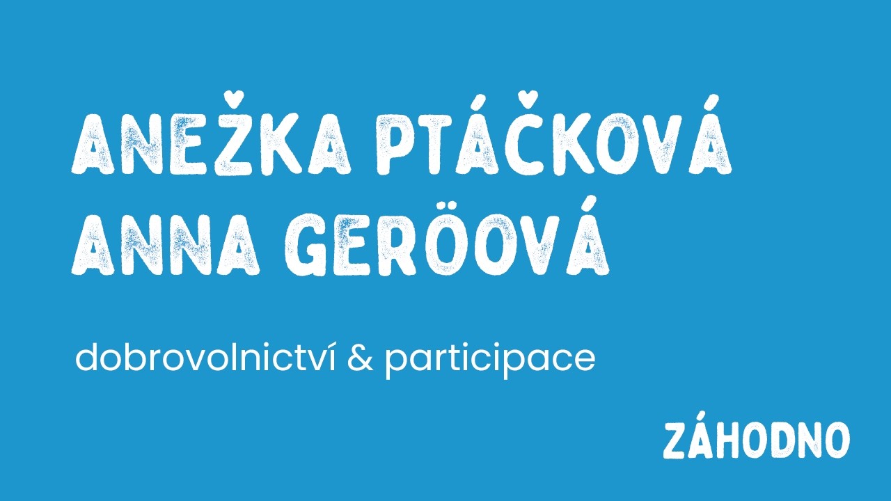 Anežka Ptáčková & Anna Geröová: Wellbeing je neoddělitelný od dobrovolnictví