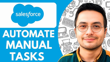 How To Automate Manual Tasks in Salesforce - 2025 (Quick & Easy)