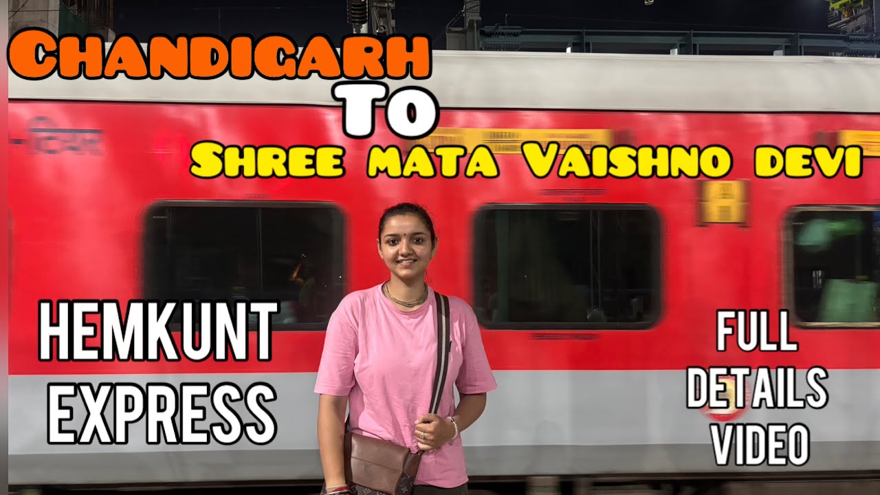 Chandigarh to Shree Mata Vaishno Devi by train || Hemkund express || Ishita manhariya
