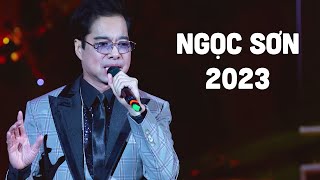 Ngọc Sơn - Tuyển Tập Những Ca Khúc Hay Mới Nhất Của Ngọc Sơn 2023