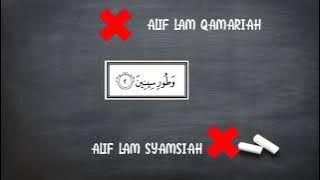 Alif Lam Qamariah & Syamsiah di dalam surah At Tin