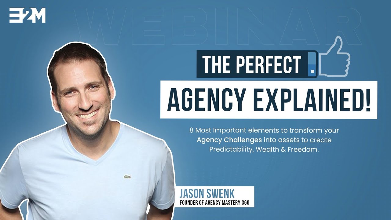The Perfect Agency Explained ft. Jason Swenk | Scale with E2M Webinar ...
