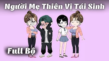 Full Bộ | Người Mẹ Thiên Vị Tái Sinh | Gà Review