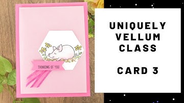 Vellum Card Front with Hinge: Uniquely Vellum Class Card 3