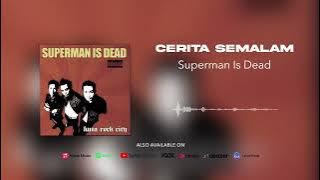 Superman Is Dead - Cerita Semalam