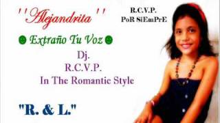 Extraño Tu Voz - Alejandrita New Music 2010 Dj Rcvp In The Romantic Style