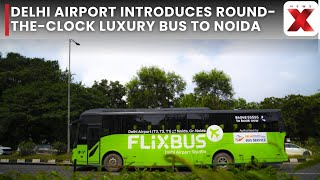 Breaking News | Delhi Airport Connects Noida & Greater Noida with Luxury Bus Service | NewsX