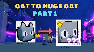 *CAT to HUGE CAT* (Part 1) In Pet Simulator X