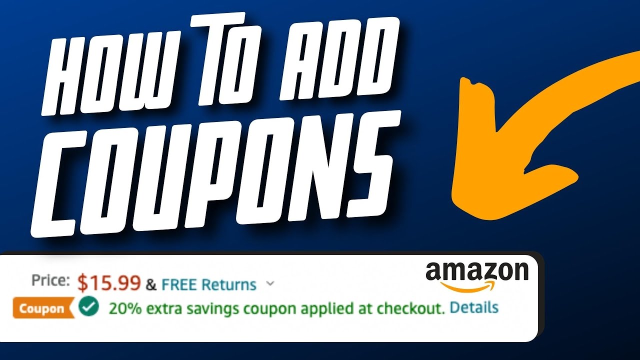 How To Add Coupons To Amazon Discount Coupon Code Full Tutorial Youtube