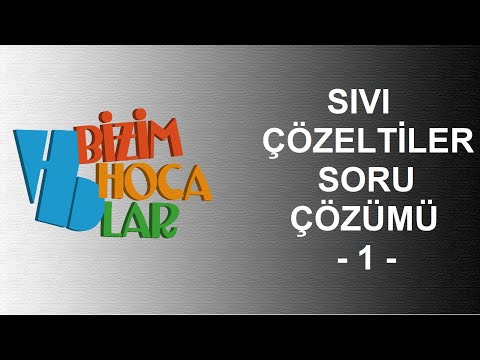 SIVI ÇÖZELTİLER VE ÇÖZÜNÜRLÜK - SORU ÇÖZÜMÜ 1 - 11. SINIF - AYT