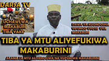 Tiba Ya Mtu Aliyefukiwa Kwa Uchawi Makaburini/ Dawa Ya Kuondosha Vifungo/Sheikh  Khamisi Suleyman