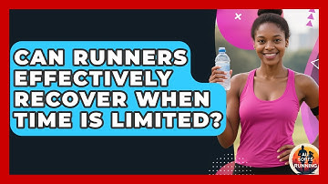 Can Runners Effectively Recover When Time Is Limited? - All Sorts Of Running