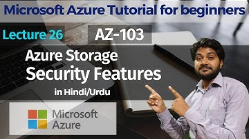 Azure Storage Security Features-Hindi/Urdu | Microsoft azure tutorial for beginners | AZ-103