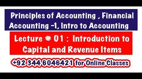 Lecture # 01 || Introduction || Capital & Revenue Items || Principles of Accounting I.Com-1 ||