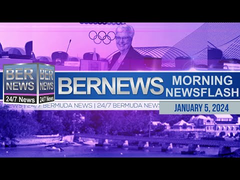 Bermuda Newsflash For Friday, January 5, 2024