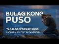 BULAG KONG PUSO with Lyrics - Original Tagalog Christian Song