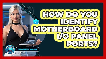 How Do You Identify Motherboard I/O Panel Ports? - Your Computer Companion