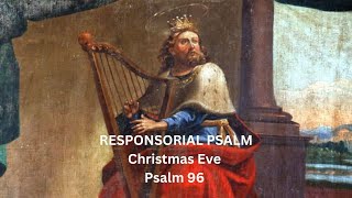 Video thumbnail of "RESPONSORIAL PSALM: Christmas Eve I Psalm 96"