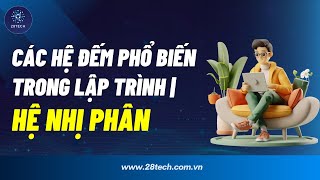 Các Hệ Đếm Cơ Bản Trong Máy Tính | Hệ Nhị Phân | Hệ Thập Lục Phân | Hệ Bát Phân screenshot 2