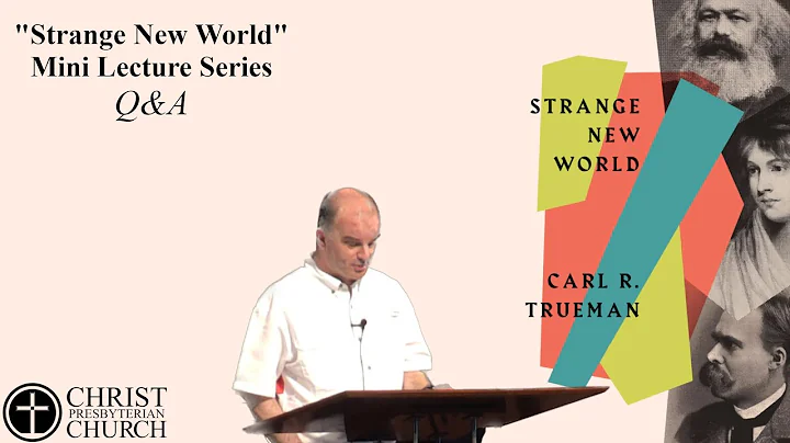 Strange New World Q&A with Dr. Carl Trueman