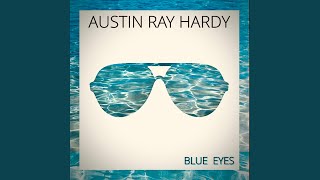 Video thumbnail of "Austin Ray Hardy - Blue Eyes"